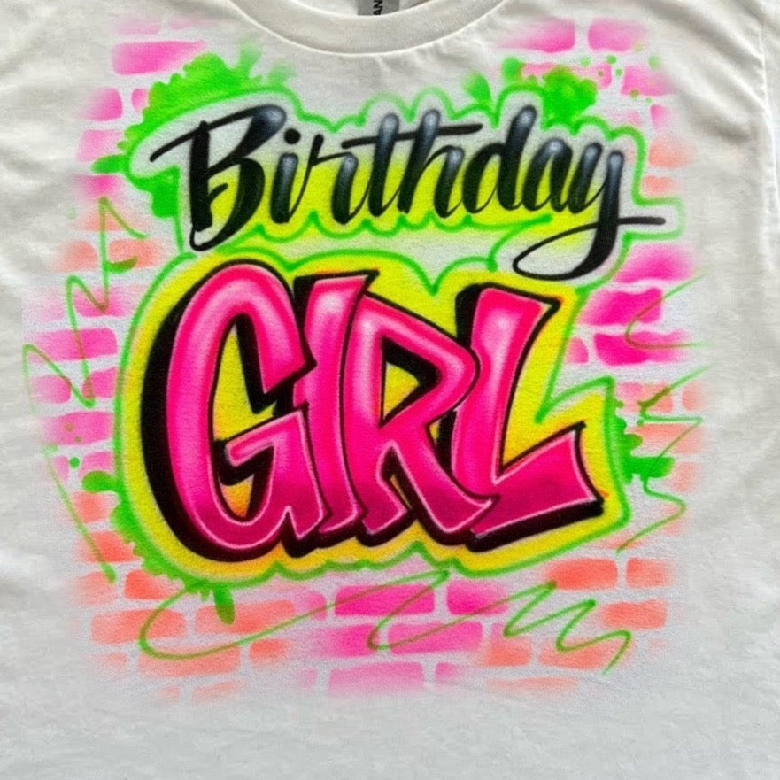 Graffiti Birthday Girl T shirt Airbrush