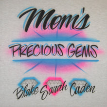 Load image into Gallery viewer, Mom&#39;s Precious Gems T-Shirt with names
