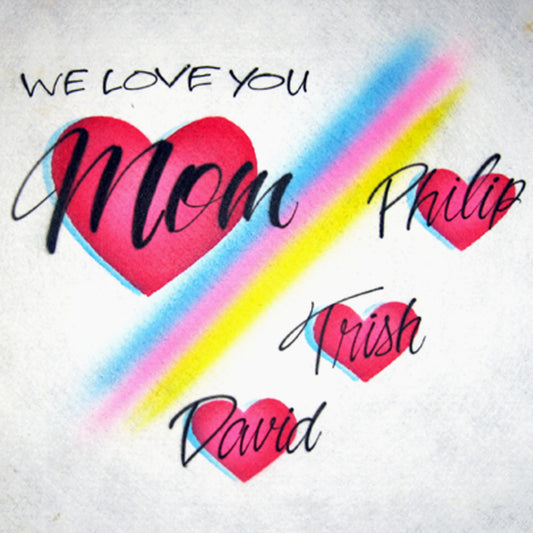 We Love You Mom T-Shirt with names