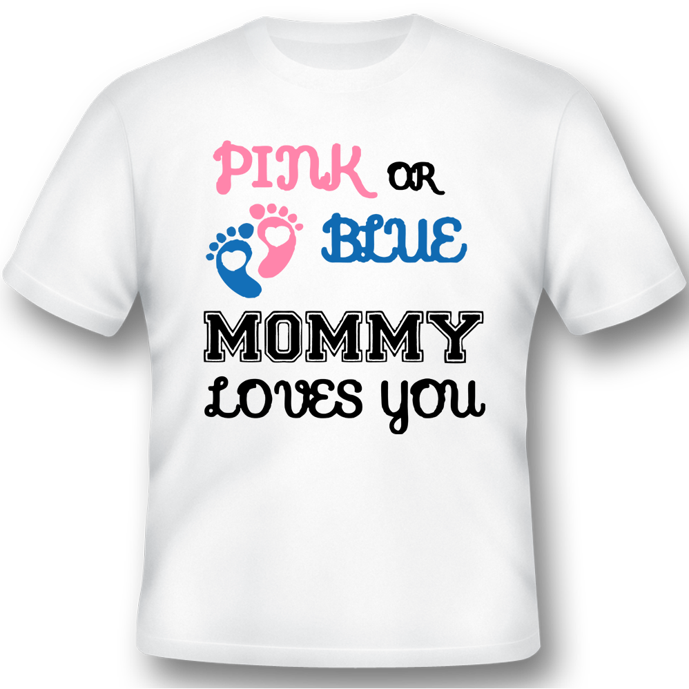 Pink or Blue Mommy loves you Gender Reveal Shirt