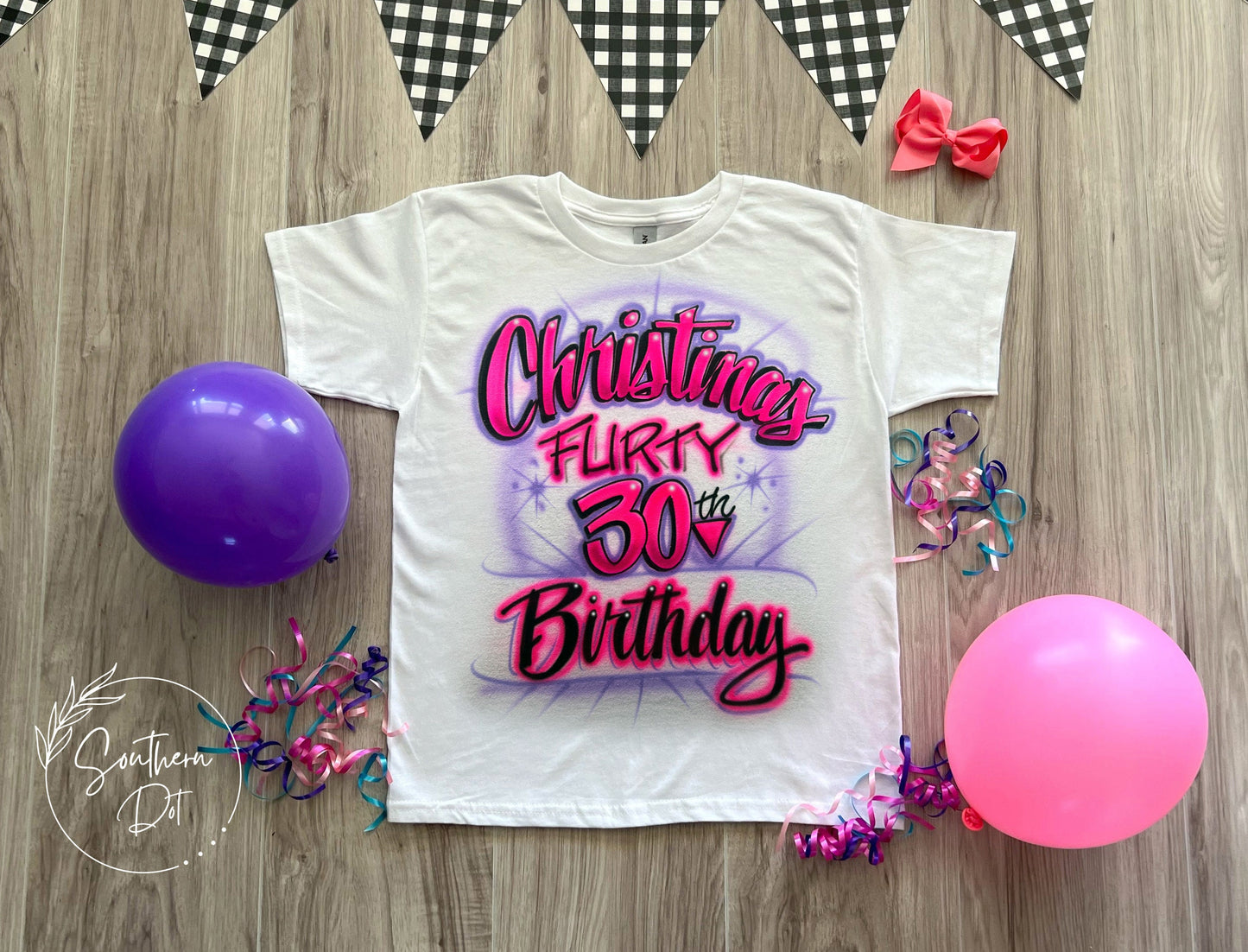 Flirty 30 Birthday Airbrush T Shirt