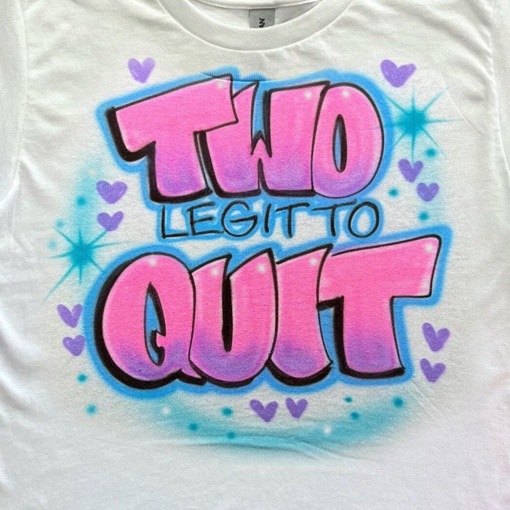 Two Legit to Quit Birthday T shirt Pastel Colors